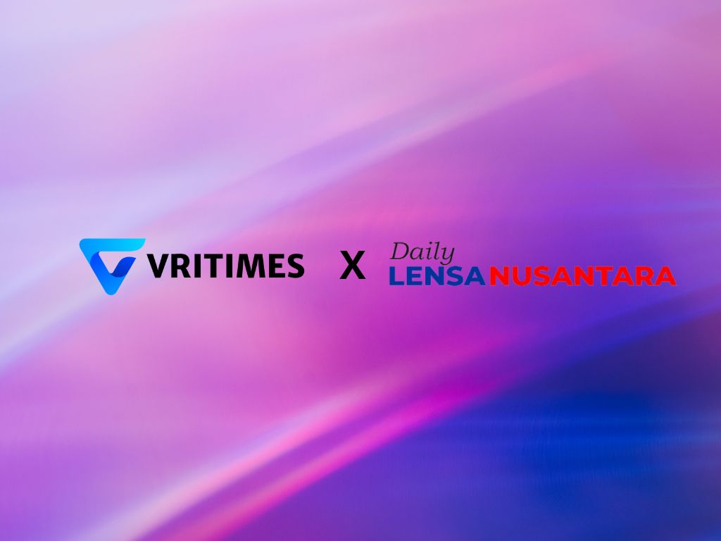 VRITIMES Forms Strategic Media Partnership with Daily.LensaNusantara.co.id to Enhance News Distribution in SEA