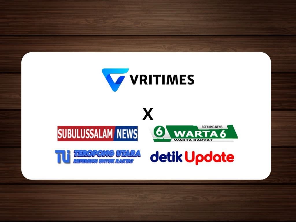 VRITIMES Umumkan Kerjasama Strategis dengan Warta6.icu, TeropongUtara.com, SubulussalamNews.com, dan DetikUpdate.com