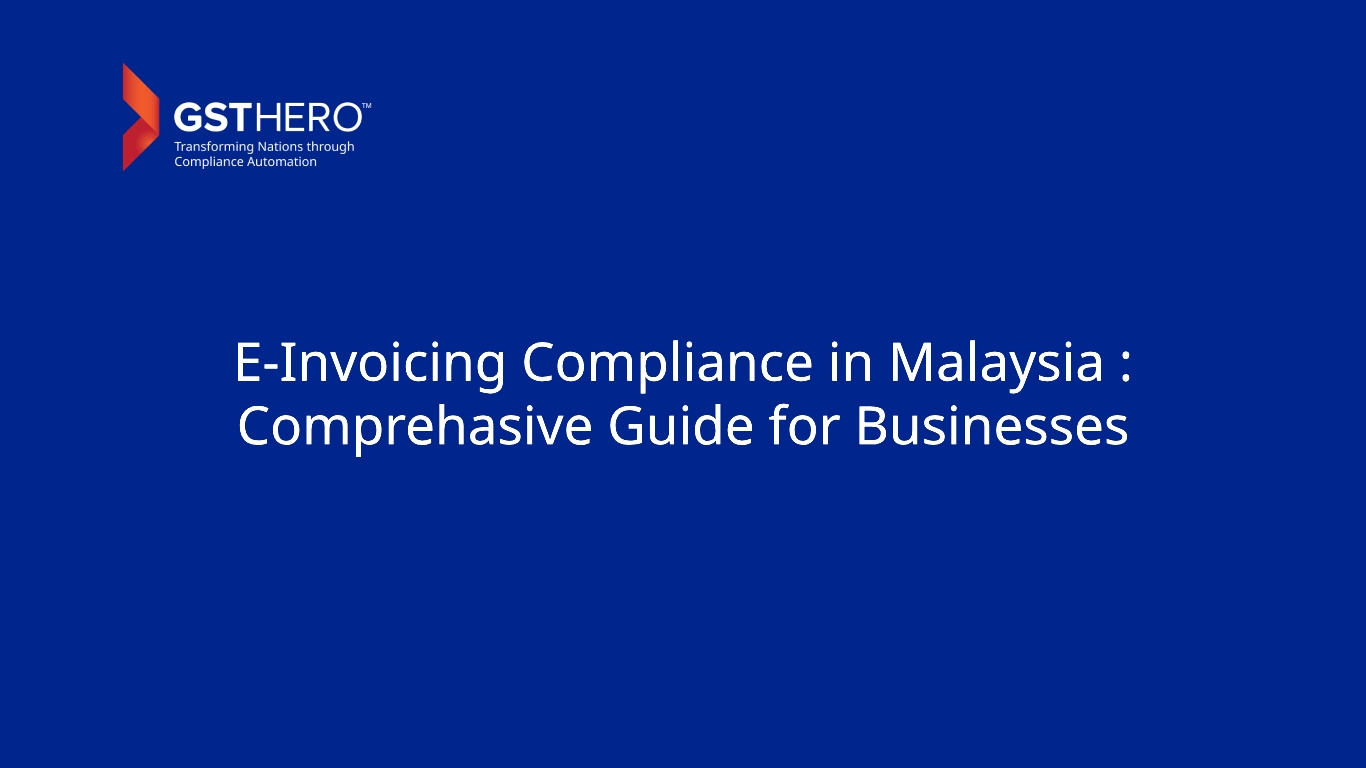 e-Invoicing Compliance in Malaysia: What Business Need to Know