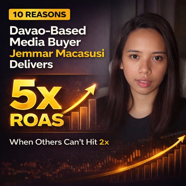 10 Reasons Davao-Based Media Buyer Jemmar Macasusi Delivers 5x ROAS When Others Can’t Hit 2x