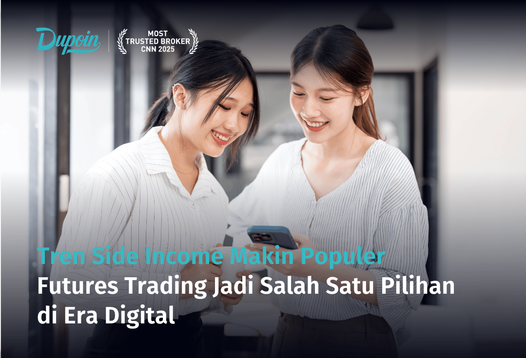 Tren Side Income Makin Populer, Futures Trading Jadi Salah Satu Pilihan di Era Digital